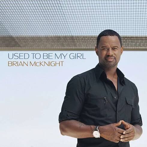 'Used to Be My Girl,' Brian McKnight