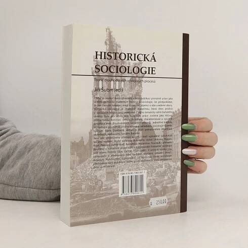 Historická sociologie : teorie dlouhodobých vývojových procesů - Jiří Šubrt - knihobot.cz