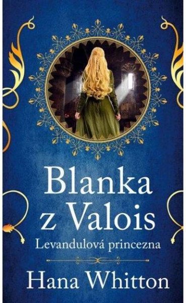 Blanka z Valois – Levandulová princezna