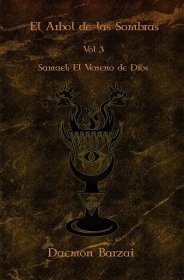 El Árbol de las Sombras -Vol 3- Samael: El Veneno de Dios – Diario de un Brujo