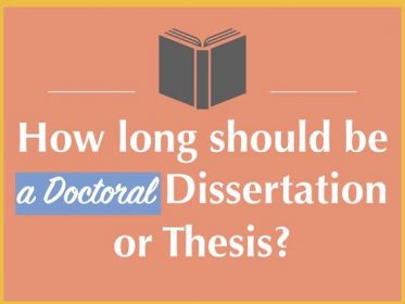 How long should be a Doctoral Dissertation or Thesis?