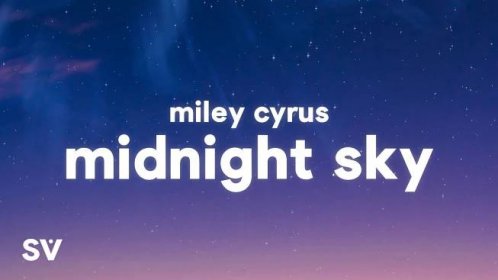 Miley Cyrus - Midnight Sky - text, překlad - KaraokeTexty.cz
