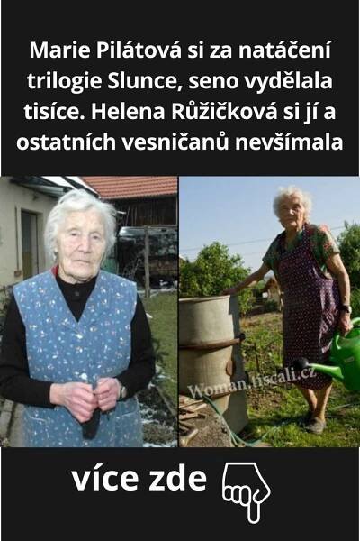 Marie Pilátová si za natáčení trilogie Slunce, seno vydělala tisíce. Helena Růžičková si jí a ostatních vesničanů nevšímala, 2025
