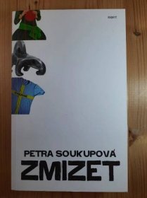 Zmizet Petra Soukupová - Knihy