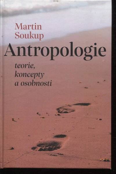 Antropologie: teorie, koncepty, osobnosti