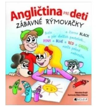 Angličtina pre deti Zábavné rýmovačky - Henrieta Krejčí,Klára Višková
