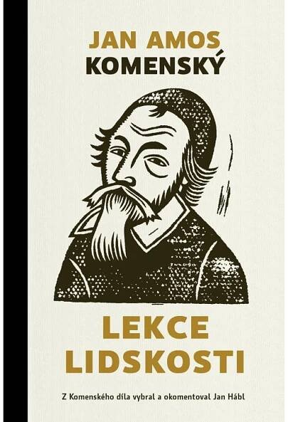 Lekce lidskosti Z Komenského díla vybral a okomentoval Jan Hábl - Paulínky.cz