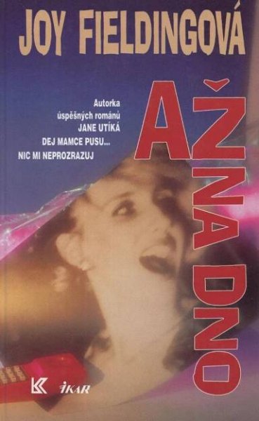 Joy Fieldingová - Až na dno - Knihy a časopisy
