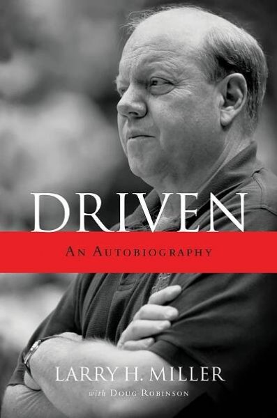 What You Need to Know From Driven - Larry H. Miller’s Autobiography