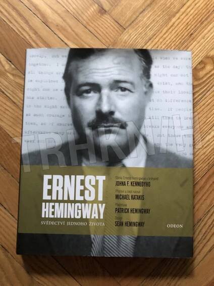 Kniha Ernest Hemingway - Svědectví jednoho života - Trh knih - online antikvariát