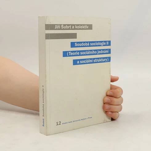Soudobá sociologie II - Teorie sociálního jednání a sociální struktury