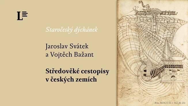 Jaroslav Svátek, Vojtěch Bažant – Středověké cestopisy v českých zemích