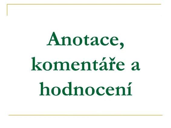 Anotace,
komentáře a
hodnocení
 