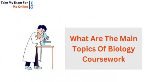 What Are The Main Topics Of Biology Coursework