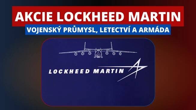 Akcie Lockheed Martin – vojenský průmysl, letectví a armáda