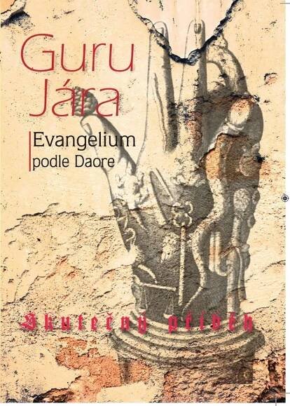 Guru Jára – evangelium podle Daore - Dagmar Světlovská