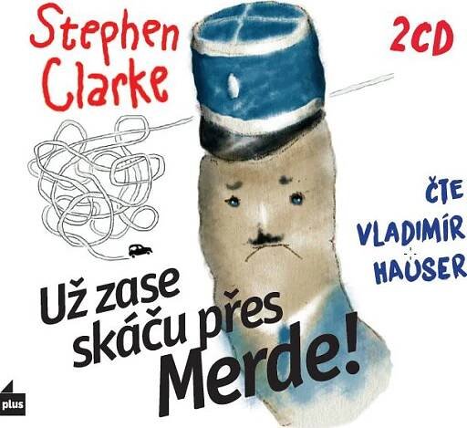 Už zase skáču přes Merde! - Stephen Clarke (čte Vladimír Hauser) [2CDmp3]