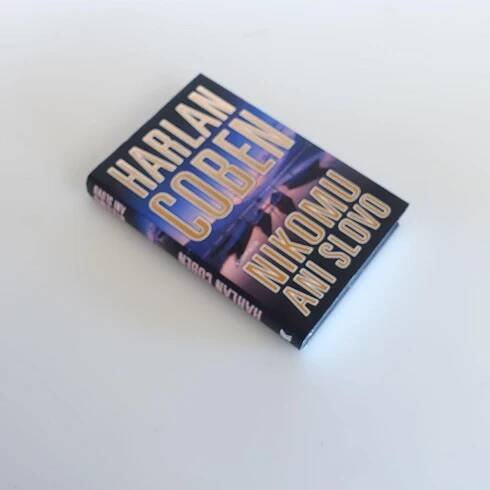 Nikomu ani slovo - Harlan Coben - Knihy a časopisy