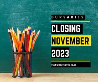 Bursaries Closing in November 2023 – All Bursaries SA