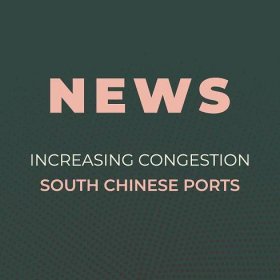 Increasing congestion in South Chinese ports due to corona