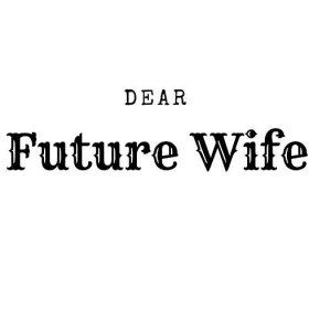 dear future wife, don't get sick