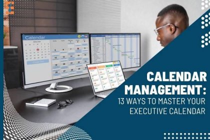 Calendar Management: 13 Ways to Master Your Executive Calendar