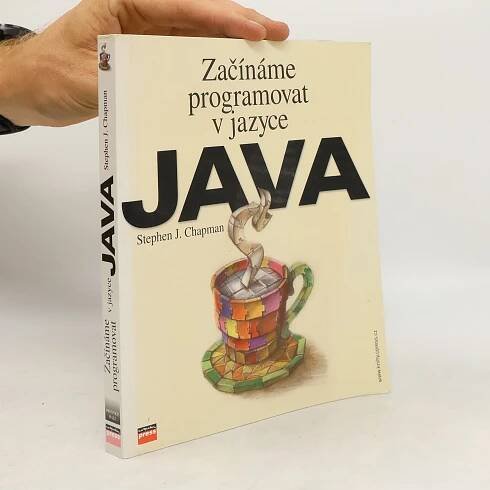 Stephen J. Chapman Začínáme programovat v jazyce Java