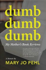DUMB DUMB DUMB: My Mother's Book Reviews