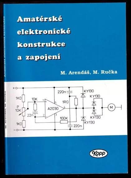 Amatérské elektronické konstrukce a zapojení - Miroslav Arendáš, Milan Ručka (1993, Kopp)