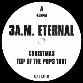 A-side label reading "A 45RPM 3 A.M. Eternal Christmas Top Of The Pops 1991 KLF 5 T.O.T.P."