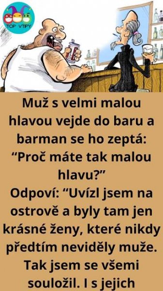 Vtip Dne: Muž s velmi malou hlavou v baru