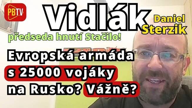 Daniel Sterzik (Vidlák): EU plánuje jít s 25 000 vojáků proti Rusku? Evropská armáda nahání hrůzu!
