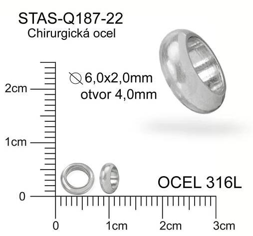 Korálek ROZDĚLOVAČ pr.6,0x2,0mm. Materiál chirurgická ocel. Ozn Q187 22.