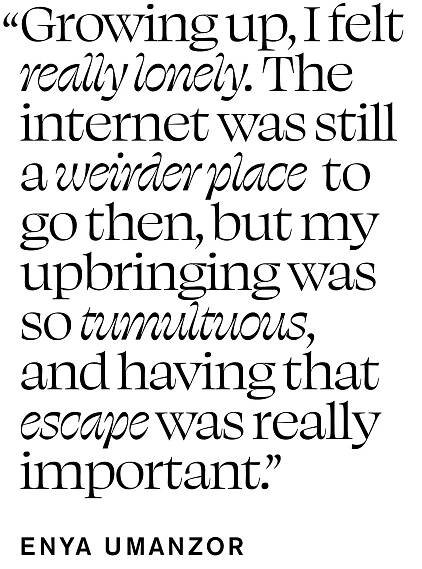 Pull quote from Enya Umanzor that says, "Growing up, I felt really lonely. The internet was still a weirder place to go then, but my upbringing was so tumultuous, and having that escape was really important."