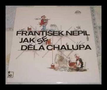 František Nepil - Jak se dělá chalupa