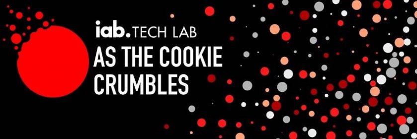 IAB Tech Lab, Privacy & Addressability, “As The Cookie Crumbles”