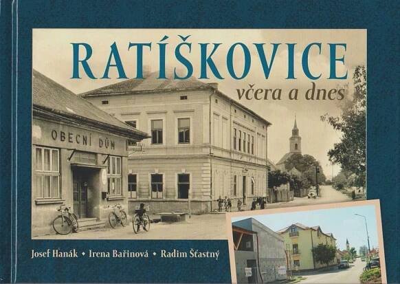 Ratíškovice včera a dnes - Josef Hanák a kol. (2022, vázaná) od 218 Kč