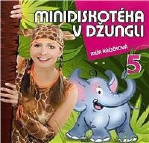 ZPÍVÁME A TANČÍME S MÍŠOU 5 - MINIDISKOTÉKA V DŽUNGLI CD