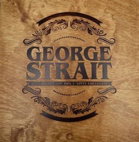 GEORGE STRAIT, THE UNDISPUTED ‘KING OF COUNTRY MUSIC,’ RELEASES LIMITED-EDITION VINYL SET DEC. 9