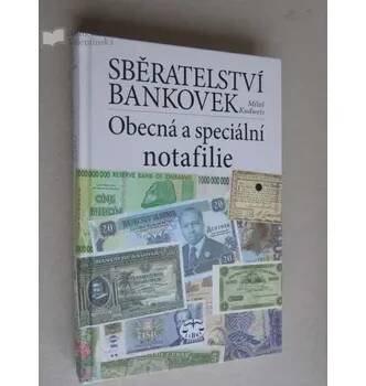 Sběratelství bankovek, obecná a speciální notafilie [bankovky ,historie papírových peněz ]
