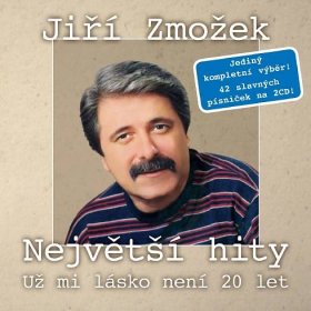 Jiří Zmožek - Největší hity - Už mi lásko není 20 let - 2 CD