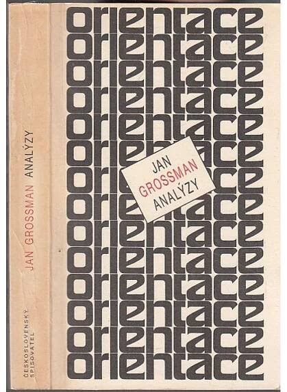 Analýzy [Jan Grossman - Výbor studií, úvah, kritických článků o divadle a literatuře; divadelní kritika] (edice Orientace)