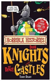 Horrible Histories: Dark Knights and Dingy Castles - EnglishBooks.cz