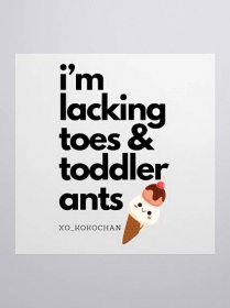 Lacking toes & Toddler Ants Kiss Cut Sticker!