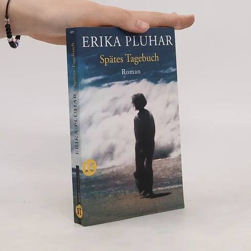Erika Pluhar Spätes Tagebuch