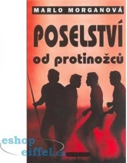 Poselství od protinožců - Morganová Marlo