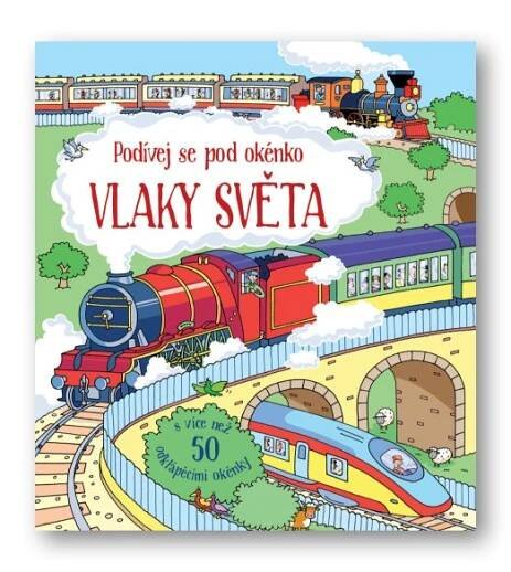 Podívej se pod obrázek - Vlaky světa Alex Frith, ilustrace Colin King