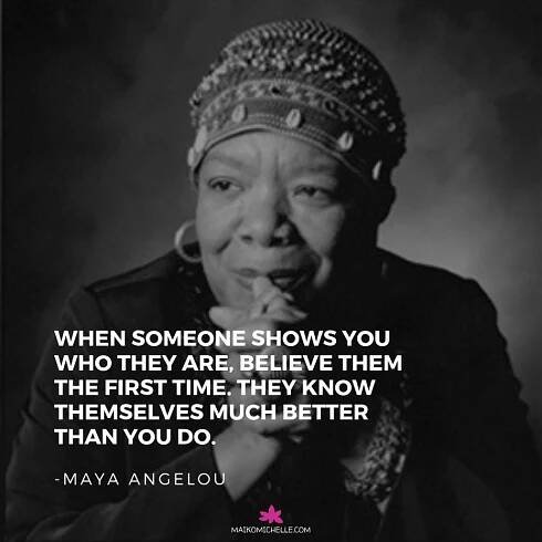 tips for a healthy relationship maya angelou quote when someone shows you who they are believe them