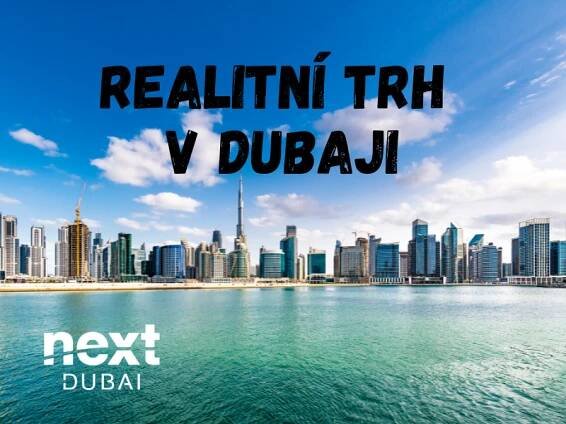 Proč nás zajímá realitní trh v Dubaji? Několik zajímavých čísel