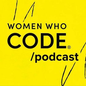 The Women Who Code Podcast